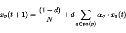 \begin{displaymath}
x_p(t+1) = \frac{(1-d)}{N} + d \sum_{q \in pa(p)} \alpha_q \cdot x_q(t)
\end{displaymath}