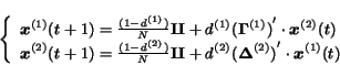 \begin{displaymath}
\left\{
\begin{array}{l}
\mbox{\boldmath$x$}^{(1)}(t+1) =...
...me} \cdot \mbox{\boldmath$x$}^{(1)}(t)
\end{array}
\right.
\end{displaymath}