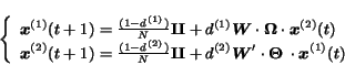 \begin{displaymath}
\left\{
\begin{array}{l}
\mbox{\boldmath$x$}^{(1)}(t+1) =...
...a}\ \cdot \mbox{\boldmath$x$}^{(1)}(t)
\end{array}
\right.
\end{displaymath}