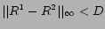 $\vert\vert R^1-R^2\vert\vert _\infty < D$