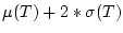 $\mu(T)+2*\sigma(T)$