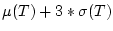 $\mu(T)+3*\sigma(T)$