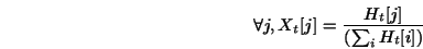 \begin{displaymath}\forall j, X_t[j]= \frac{H_t[j]}{(\sum_i H_t[i])} \end{displaymath}