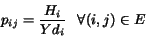 \begin{displaymath} p_{ij} = {H_i \over {Y d_i}} \ \ \ \forall (i,j)\in E \end{displaymath}