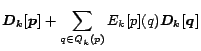 $\displaystyle \bm{D_k[p]} + \sum_{q \in Q_k(p)}{E_k[p](q)\bm{D_k[q]}}$