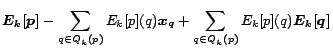 $\displaystyle \bm{E_k[p]} - \sum_{q \in Q_k(p)}{E_k[p](q)\bm{x_q}} +
\sum_{q \in Q_k(p)}{E_k[p](q)\bm{E_k[q]}}$