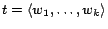 $t = \langle w_1, \dots, w_k \rangle$