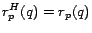 $r^H_p(q) = r_p(q)$