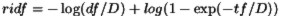 ridf =
-\log(df/D)+log(1-\exp(-tf/D))