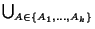 $ \bigcup_{A\in \{A_1,\ldots,A_k\}}^{}$