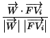 $\displaystyle {\frac{\overrightarrow{W} \cdot {\overrightarrow{FV_{i}}}}{\big\vert\overrightarrow{W}\big\vert \big\vert\overrightarrow{FV_{i}}\big\vert}}$