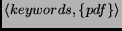 $\langle keywords, \{pdf\} \rangle$