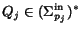 $Q_j \in (\Sigma^{\rm in}_{p_j})^*$