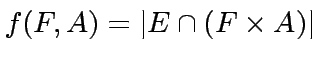 $f(F,A) =
\left\vert { E \cap (F \times A) } \right\vert$