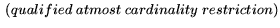 $\displaystyle \ (qualified \ atmost \ cardinality \ restriction)$