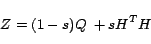 \begin{displaymath}
Z=(1-s)Q\; +sH^T H
\end{displaymath}