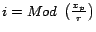 $i= Mod \; \left ( \frac{x_p}{r} \right)$