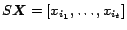 $S\mbox{\boldmath$X$}=[x_{i_1} ,\ldots, x_{i_t}]$