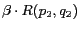 $\displaystyle \beta \cdot R(p_2, q_2 )$