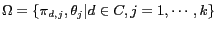 $\Omega=\{\pi_{d,j},\theta_j\vert d \in C, j=1,\cdots,k\}$