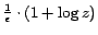 $ {1\over\epsilon} \cdot (1+\log z)$