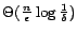 $ \Theta({n\over\epsilon}\log{1\over\delta})$