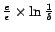 $ {e\over\epsilon}\times\ln{1\over\delta}$