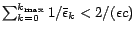 $ \sum_{k=0}^{k_{\max}} 1/\bar{\epsilon}_k<2/(\epsilon c)$