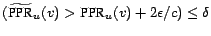 $ (\widetilde{\mbox{PPR}}_u(v) > \mbox{PPR}_u(v)+2\epsilon/c) \le \delta$