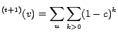 $\displaystyle ^{(t+1)} (v) = \sum_u \sum_{k>0} (1-c)^{k}$