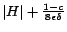 $ \vert H\vert+\frac{1-c}{8\epsilon\delta}$