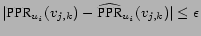 $ \vert \ensuremath{\mbox{PPR}}_{u_i}(v_{j,k}) - \ensuremath{\widehat{\mbox{PPR}}}_{u_i}(v_{j,k})\vert \leq \epsilon$