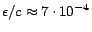 $ \epsilon/c\approx7\cdot10^{-4}$