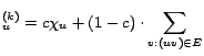 $\displaystyle ^{(k)}_u = c \chi_u + (1-c) \cdot \sum_{v : (uv) \in E}$