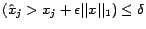 $ (\hat x_j > x_j + \epsilon\vert\vert x\vert\vert _1) \le \delta$