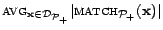 $ \textsc{avg}_{\mathbf{x}\in \CD _{{\cal{P}}_+}}\vert\textsc{match}_{{\cal{P}}_+}(\mathbf{x})\vert$