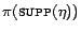 $ \pi(\textsc{supp}(\eta))$