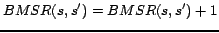 $BMSR(s,s') = BMSR(s,s') + 1$