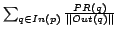 $\sum_{q \in In(p)}\frac{PR(q)}{\Vert Out(q)\Vert}$