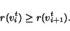 \begin{displaymath}r( v^{t}_{i} ) \geq r( v^{t}_{i+1} ).\end{displaymath}