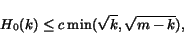 \begin{displaymath}H_{0}(k) \leq c \min ( \sqrt{k}, \sqrt{m-k} ),\end{displaymath}