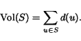 \begin{displaymath}{\rm Vol}(S) = \sum_{u \in S} d(u).\end{displaymath}