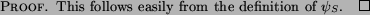 \begin{proof} This follows easily from the definition of $\psi_{S}$. \end{proof}