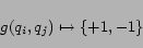 \begin{displaymath} g (q_i,q_j) \mapsto \{+1,-1\} \end{displaymath}