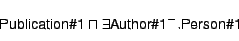 \begin{displaymath} \textsf{Publication\char93 1}\sqcap\exists\textsf{Author\char93 1}^-.\textsf{Person\char93 1} \end{displaymath}