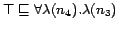 $\top\sqsubseteq\forall\lambda(n_4).\lambda(n_3)$