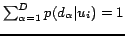 $\sum_{\alpha=1}^D p(d_\alpha\vert u_i)=1$