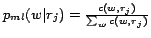 $p_{ml}(w\vert r_j)=\frac{c(w,r_j)}{\sum_w c(w,r_j)}$