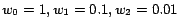 $w_0=1, w_1=0.1, w_2=0.01$