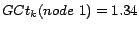 $GCt_k(node\mbox{ }1)=1.34$